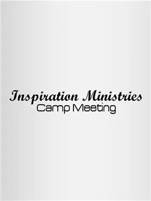 Inspiration Ministries Camp Meeting