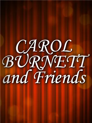 Carol Burnett and Friends