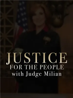 Justice for the People with Judge Milian